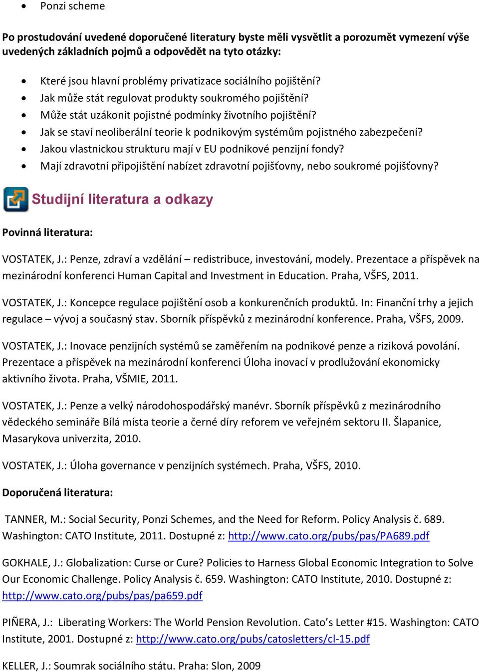 Jak se staví neoliberální teorie k podnikovým systémům pojistného zabezpečení? Jakou vlastnickou strukturu mají v EU podnikové penzijní fondy?