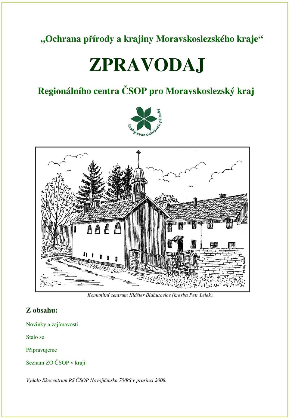 se Připravujeme Seznam ZO ČSOP v kraji Komunitní centrum Klášter Blahutovice