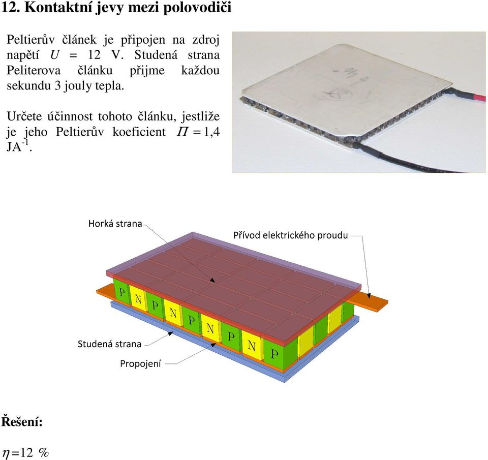 Studená strana Peliterova článku přijme každou sekundu 3 jouly