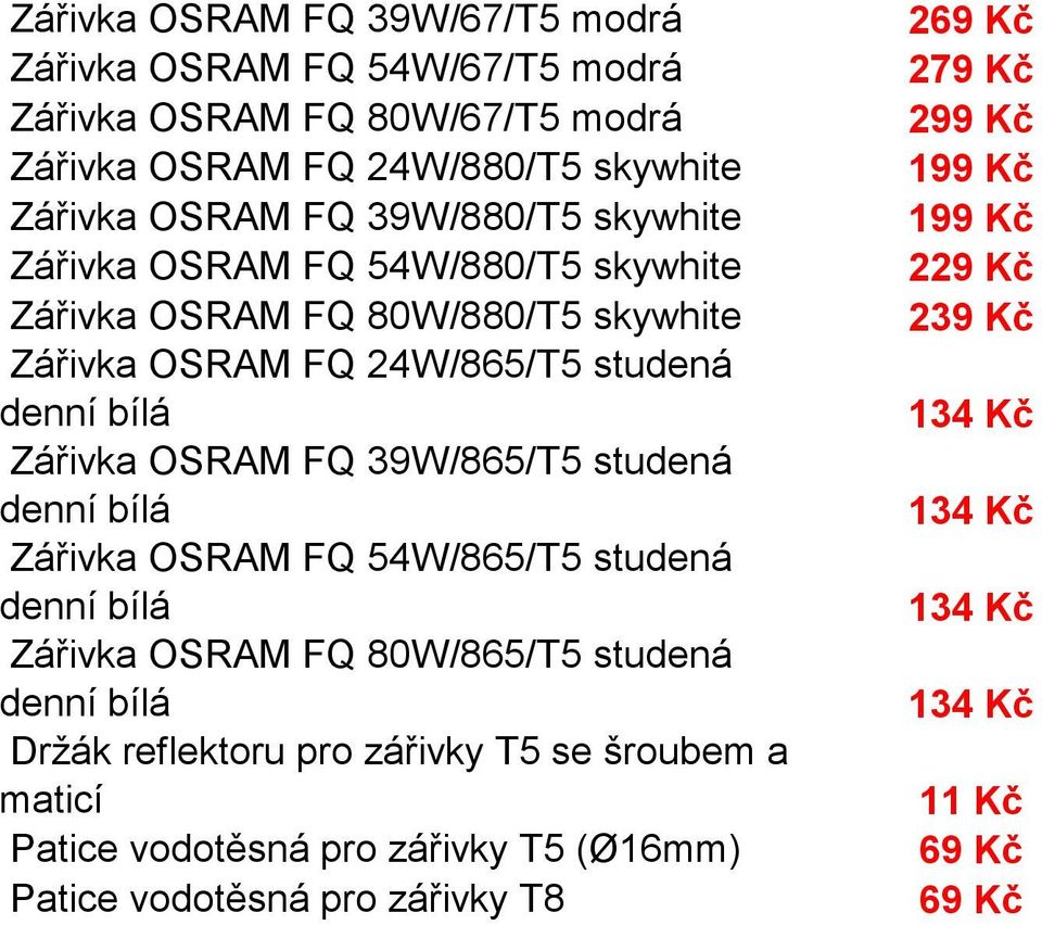 FQ 24W/865/T5 studená Zářivka OSRAM FQ 39W/865/T5 studená Zářivka OSRAM FQ 54W/865/T5 studená Zářivka OSRAM FQ 80W/865/T5 studená