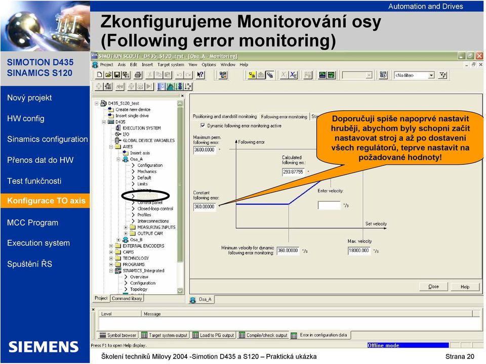 dostavení všech regulátorů, teprve nastavit na požadované hodnoty!