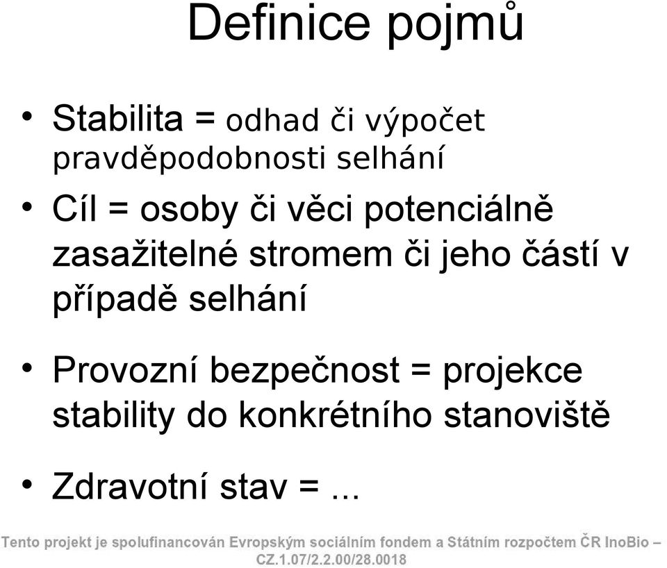 zasažitelné stromem či jeho částí v případě selhání