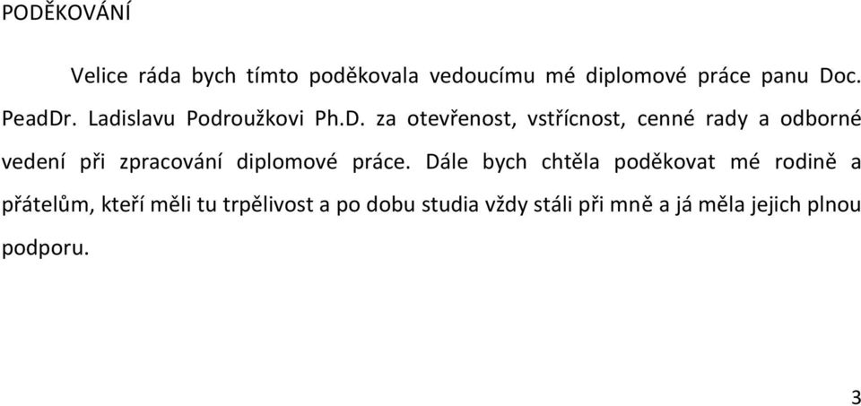 . Ladislavu Podroužkovi Ph.D.