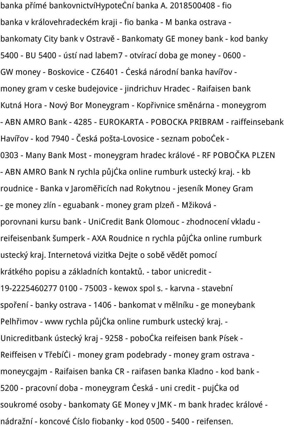 money - 0600 - GW money - Boskovice - CZ6401 - česká národní banka havířov - money gram v ceske budejovice - jindrichuv Hradec - Raifaisen bank Kutná Hora - Nový Bor Moneygram - Kopřivnice směnárna -