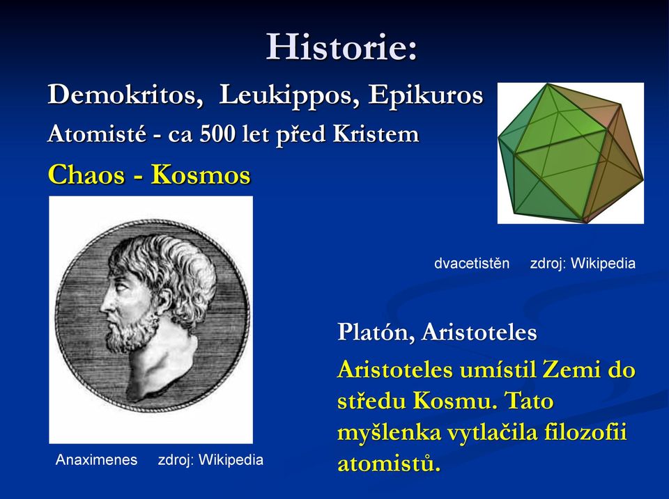 Anaximenes zdroj: Wikipedia Platón, Aristoteles Aristoteles