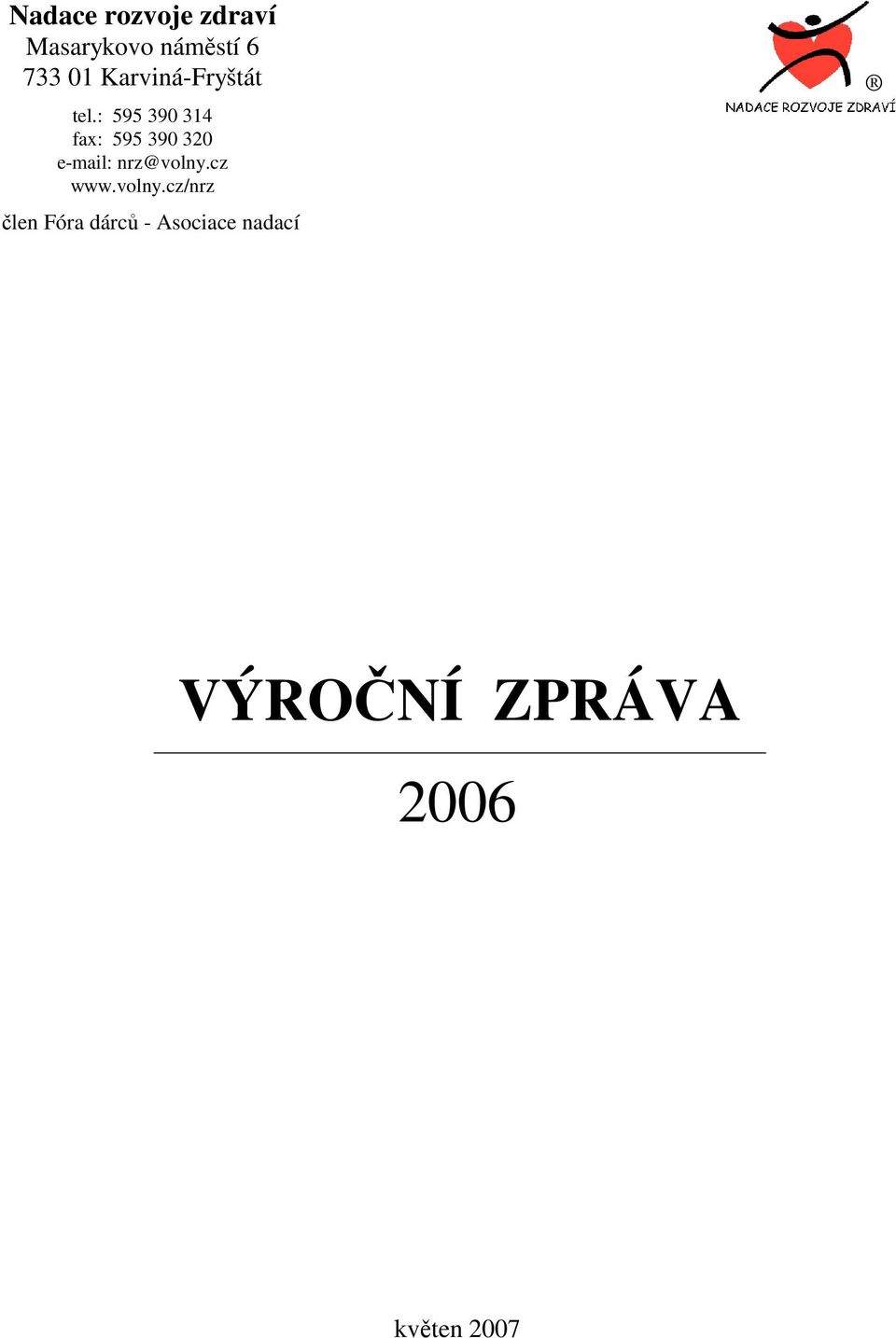 : 595 390 314 fax: 595 390 320 e-mail: nrz@volny.