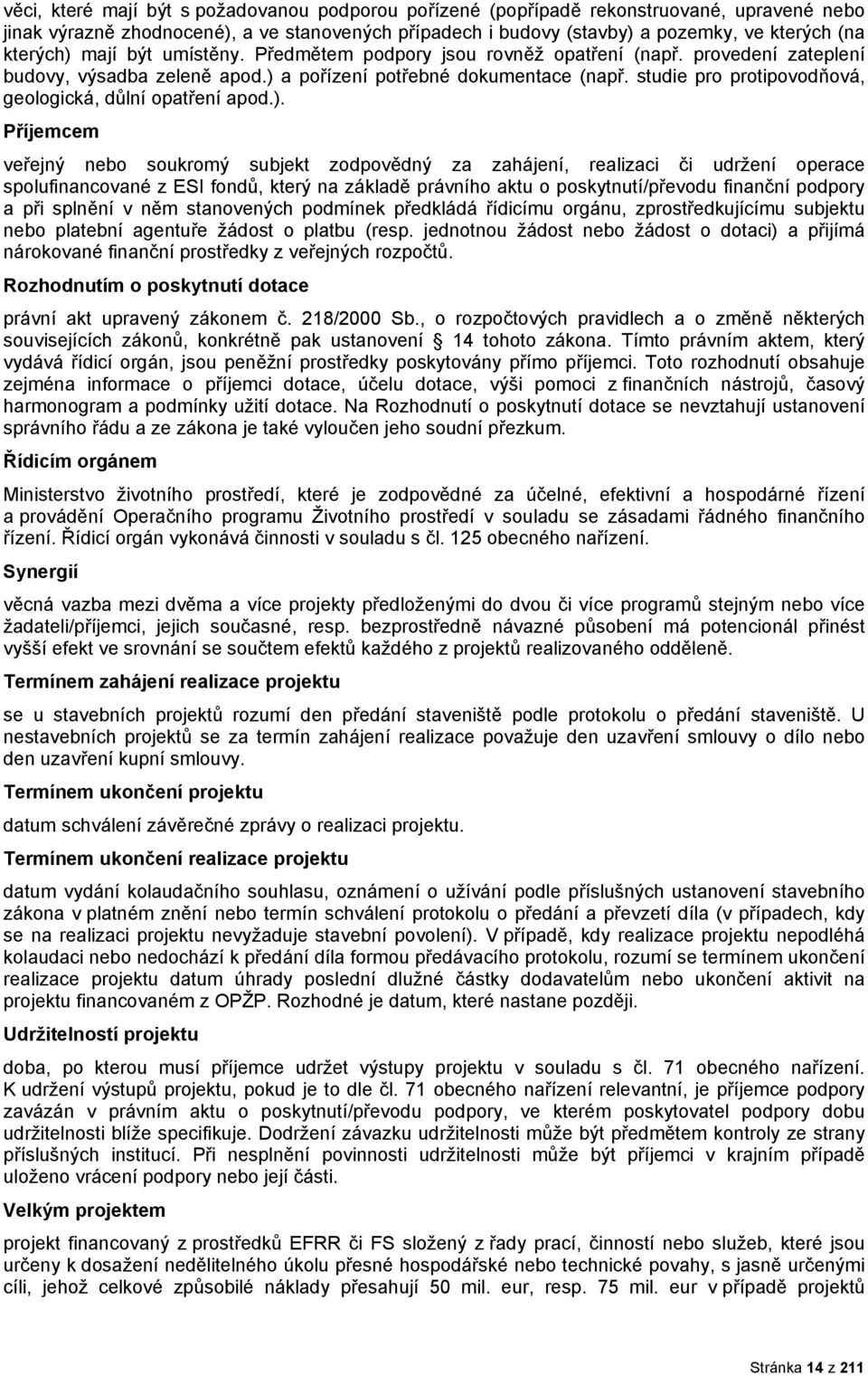 a přízení ptřebné dkumentace (např. studie pr prtipvdňvá, gelgická, důlní patření apd.).