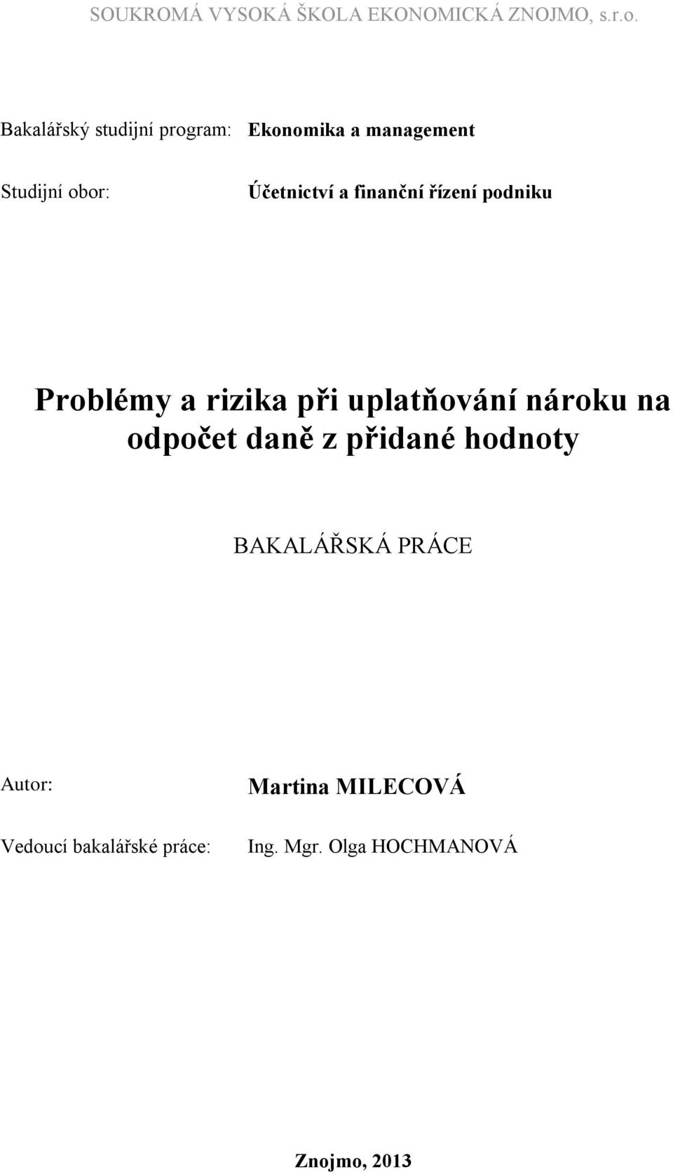 Bakalářský studijní program: Ekonomika a management Studijní obor: Účetnictví a finanční