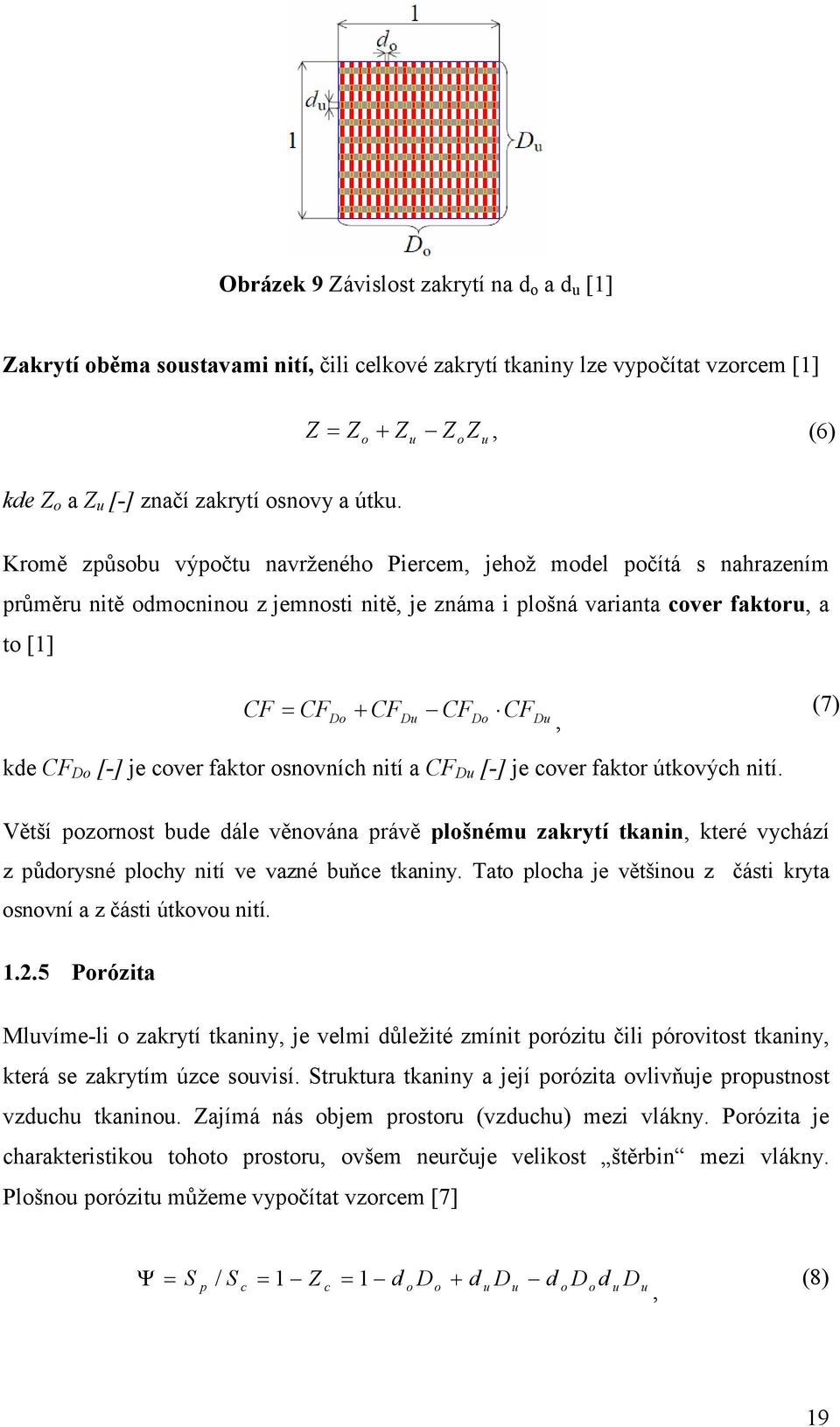 Du, (7) kde CF Do [-] je cover faktor osnovních nití a CF Du [-] je cover faktor útkových nití.