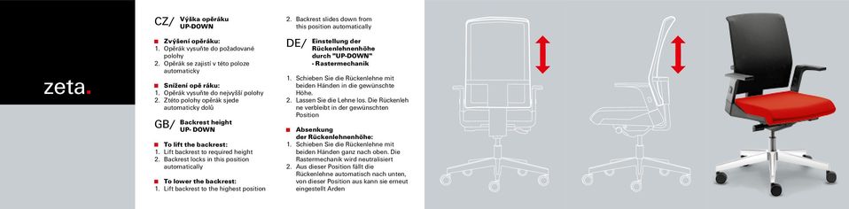 Lift backrest to the highest position 2. Backrest slides down from this position automatically de/ Einstellung der Rückenlehnenhöhe durch "UP-DOWN" - Rastermechanik 1.