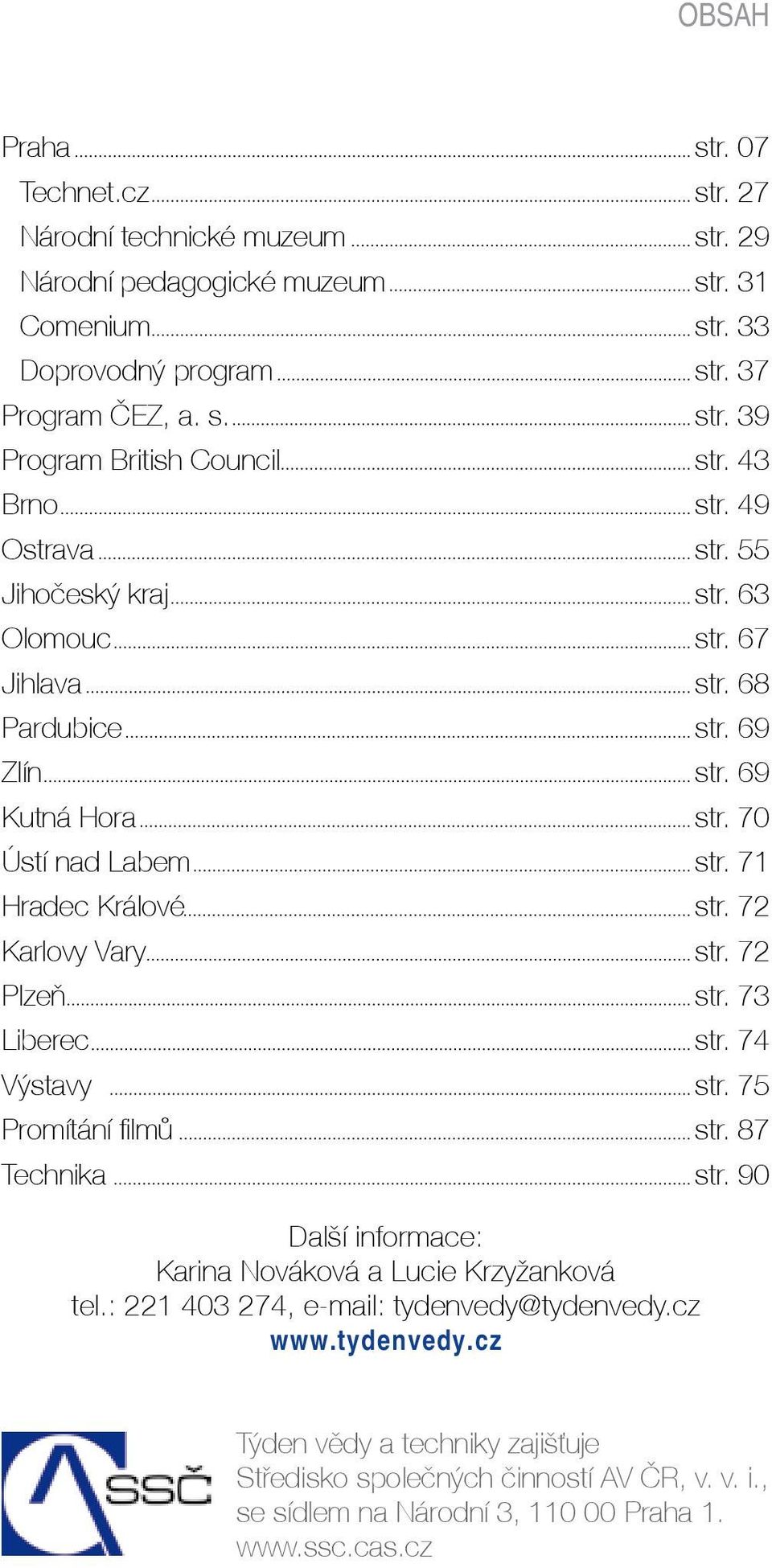 07 str. 27 str. 29 str. 31 str. 33 str. 37 str. 39 str. 43 str. 49 str. 55 str. 63 str. 67 str. 68 str. 69 str. 69 str. 70 str. 71 str. 72 str. 72 str. 73 str. 74 str. 75 str. 87 str.