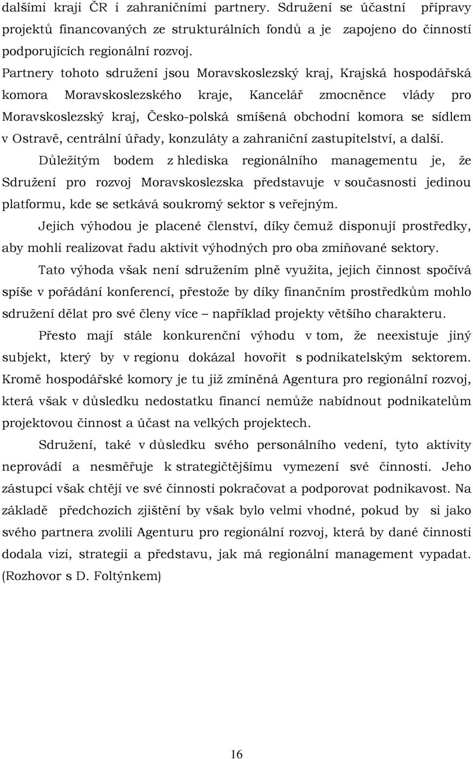 sídlem v Ostravě, centrální úřady, konzuláty a zahraniční zastupitelství, a další.