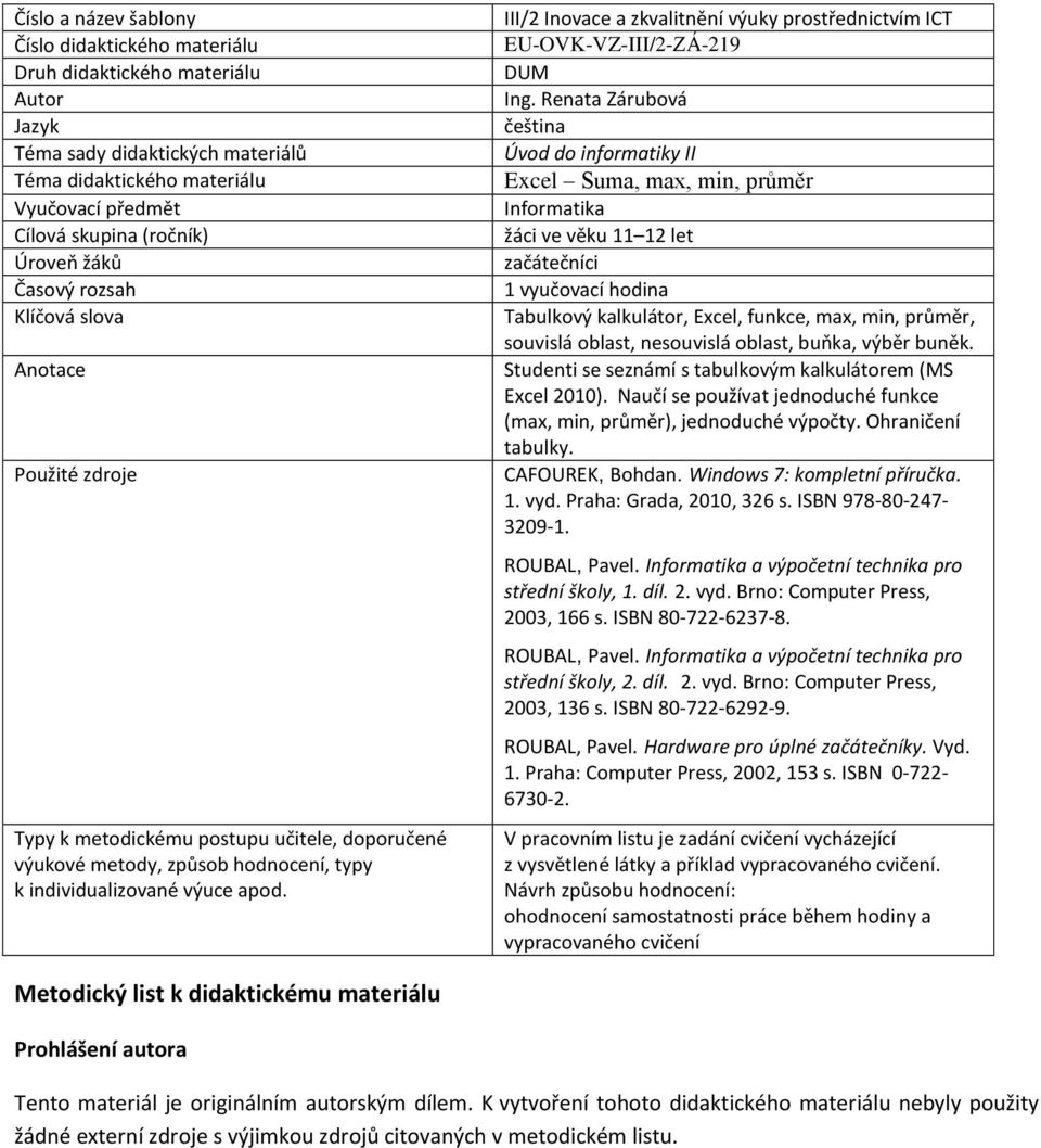 III/2 Inovace a zkvalitnění výuky prostřednictvím ICT EU-OVK-VZ-III/2-ZÁ-219 DUM Ing.