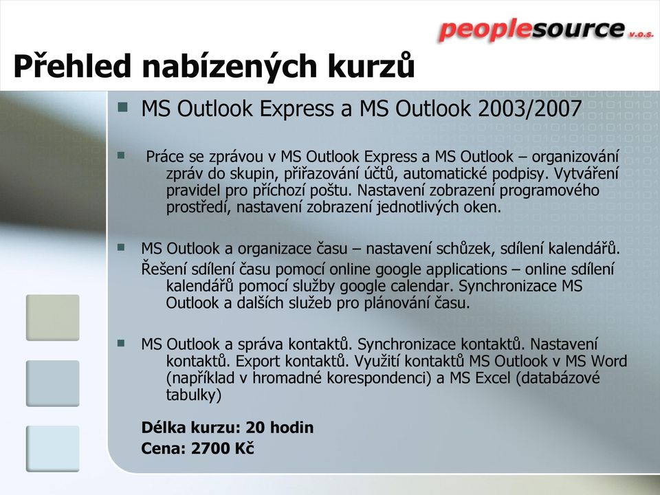 Řešení sdílení času pomocí online google applications online sdílení kalendářů pomocí služby google calendar. Synchronizace MS Outlook a dalších služeb pro plánování času.