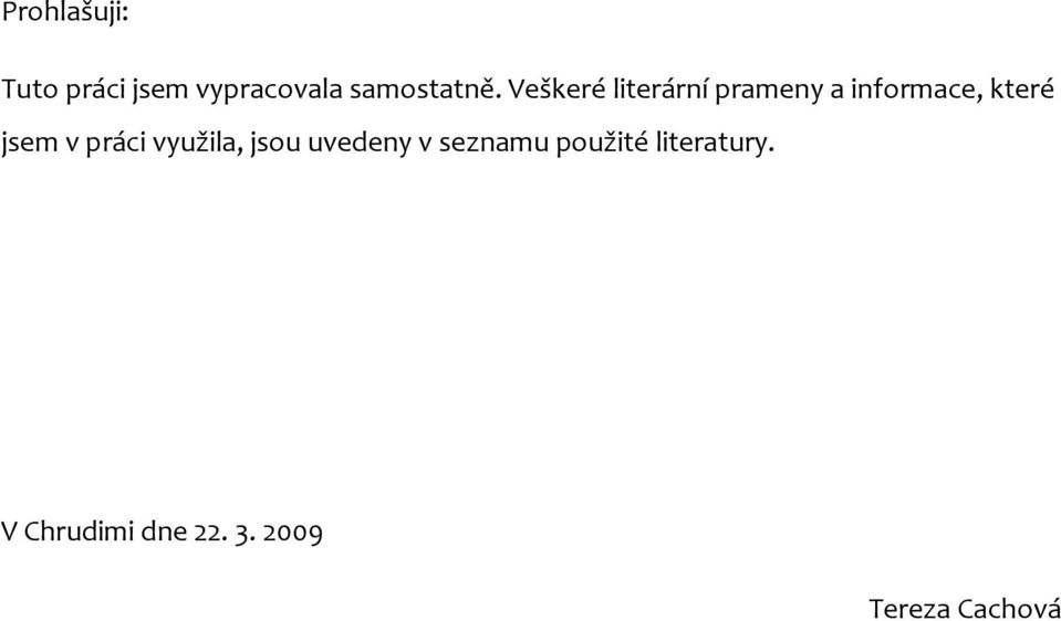 v práci využila, jsou uvedeny v seznamu použité