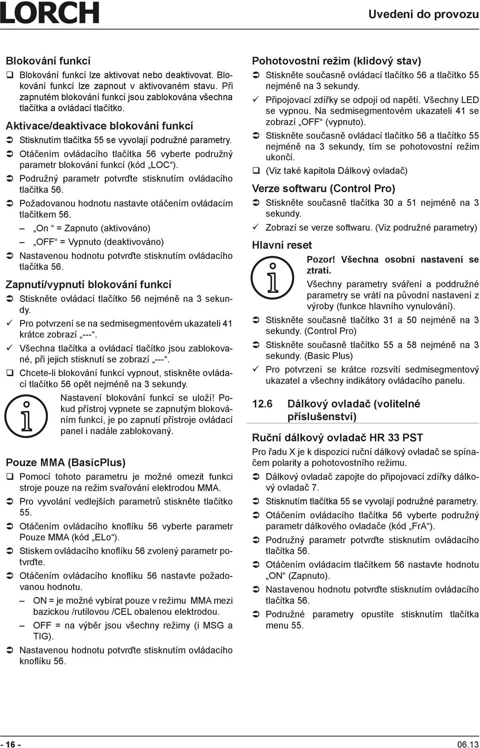 Otáčením ovládacího tlačítka 56 vyberte podružný parametr blokování funkcí (kód LOC ). Podružný parametr potvrďte stisknutím ovládacího tlačítka 56.