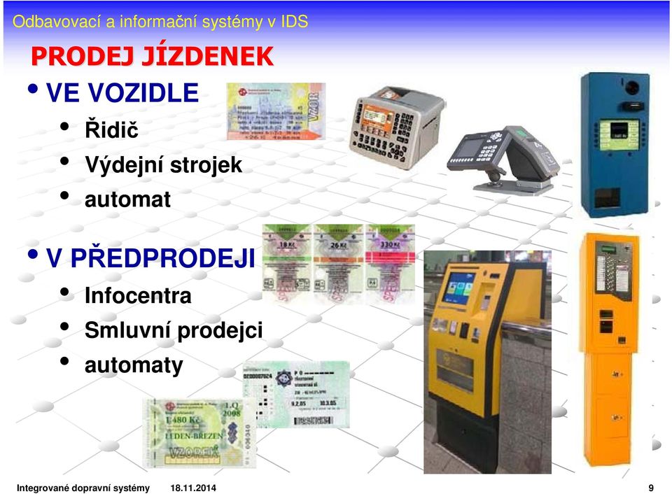 Infocentra Smluvní prodejci automaty