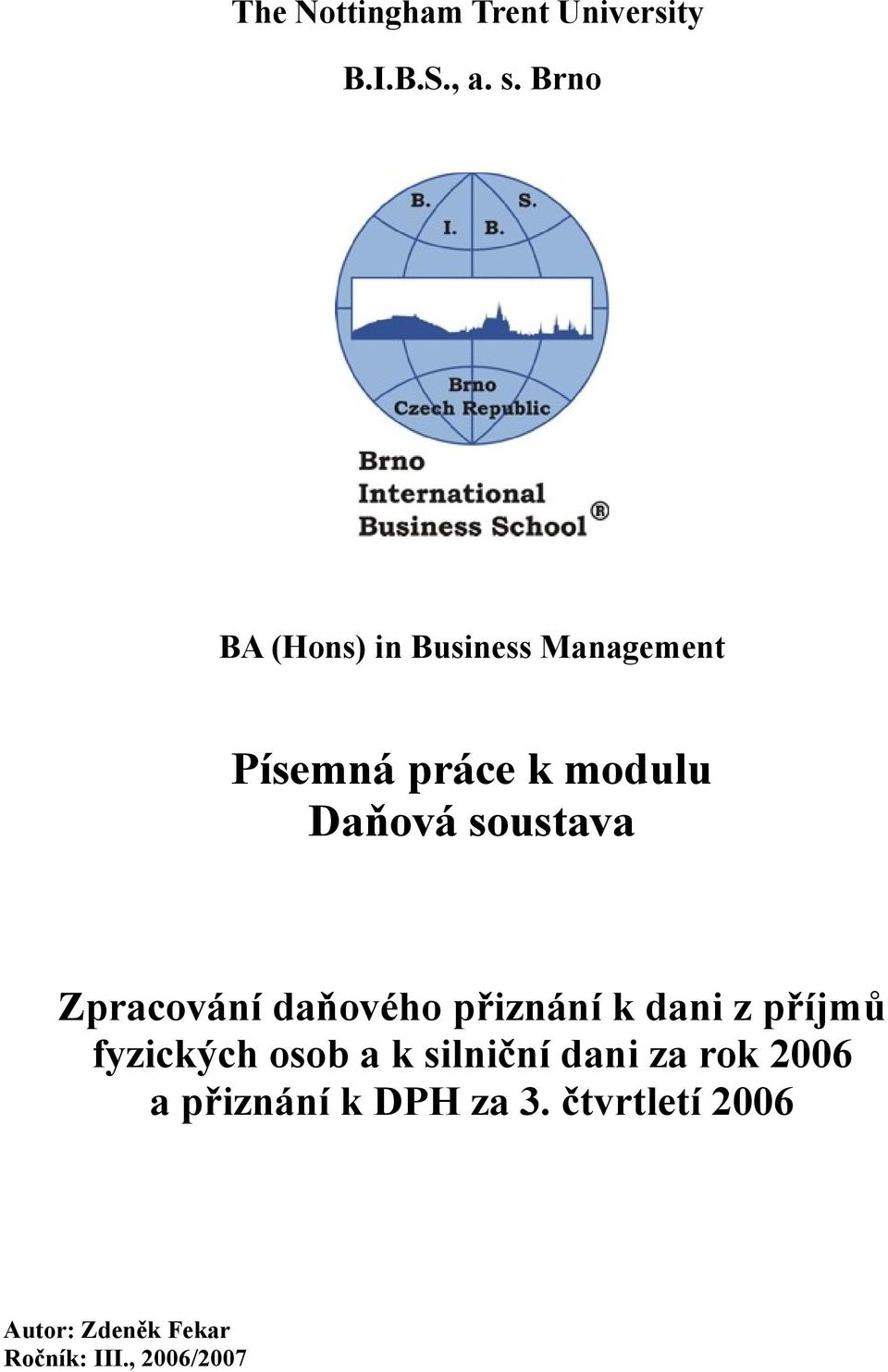 soustava Zpracování daňového přiznání k dani z příjmů fyzických osob a k