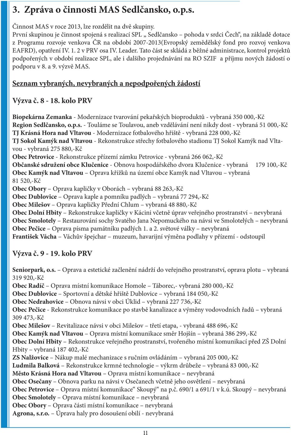 EAFRD), opatření IV. 1. 2 v PRV osa IV. Leader.