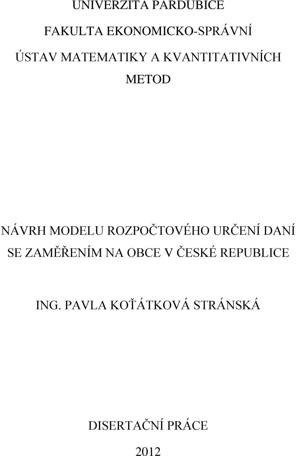 ROZPOČTOVÉHO URČENÍ DANÍ SE ZAMĚŘENÍM NA OBCE V ČESKÉ