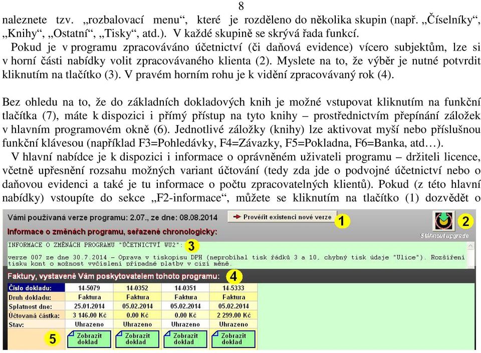 Myslete na to, že výběr je nutné potvrdit kliknutím na tlačítko (3). V pravém horním rohu je k vidění zpracovávaný rok (4).