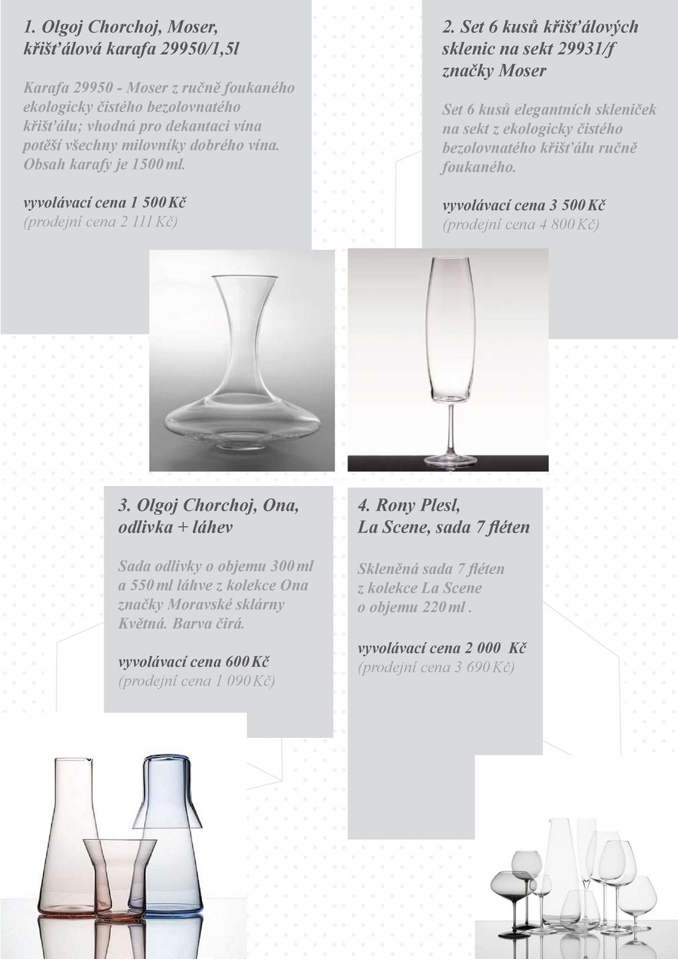 Set 6 kusů křišťálových sklenic na sekt 29931/f značky Moser Set 6 kusů elegantních skleniček na sekt z ekologicky čistého bezolovnatého křišťálu ručně foukaného.