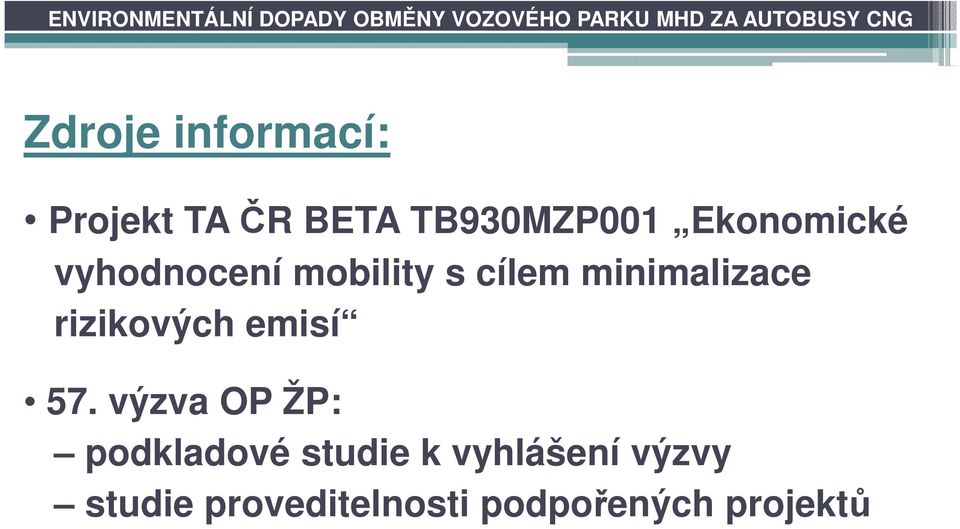 vyhodnocení mobility s cílem minimalizace rizikových emisí 57.