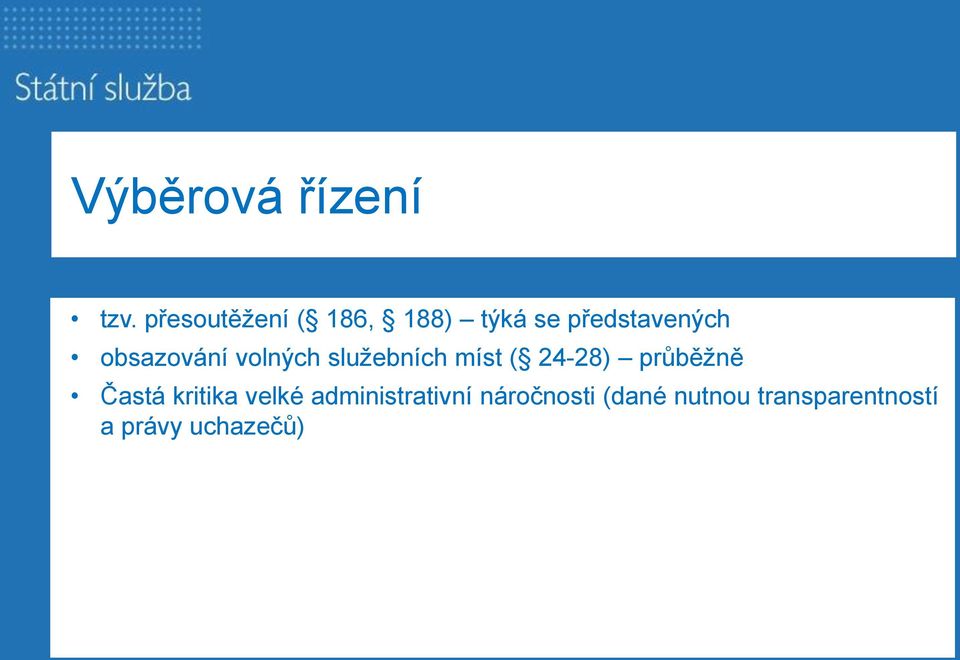 obsazování volných služebních míst ( 24-28) průběžně