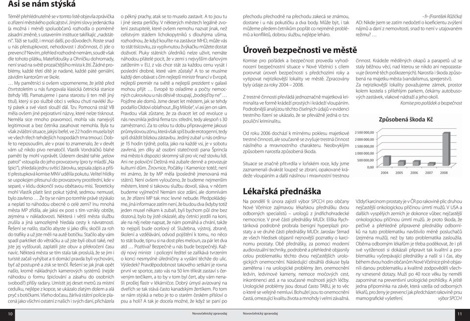 Roste snad u nás přestupkovost, nehodovost i zločinnost, či jde o prevenci?