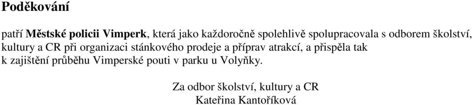 stánkového prodeje a píprav atrakcí, a pispla tak k zajištní prbhu