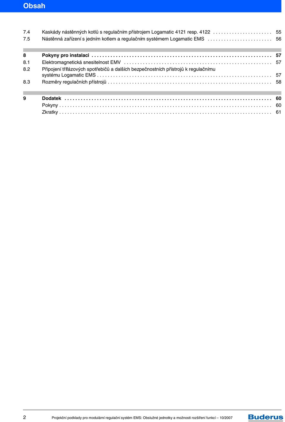 1 Elektromagnetická snesitelnost EMV....................................................... 57 8.