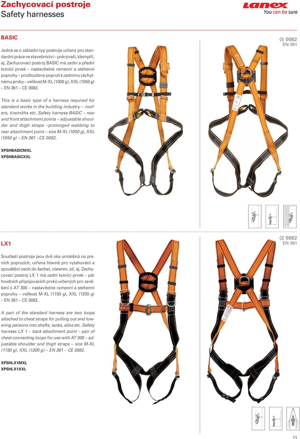 EN 361 This is a basic type of a harness required for standard works in the building industry roofers, tinsmiths etc.