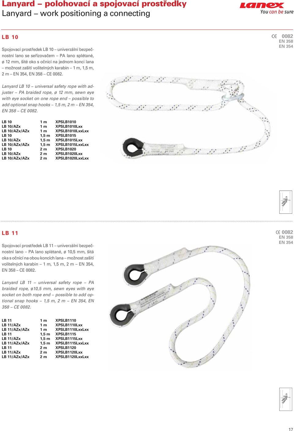 EN 358 EN 354 Lanyard LB 10 universal safety rope with adjuster PA braided rope, ø 12 mm, sewn eye with eye socket on one rope end possible to add optional snap hooks 1,5 m, 2 m EN 354, EN 358 CE.