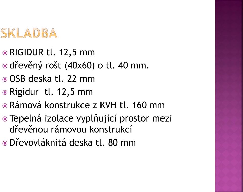 12,5 mm Rámová konstrukce z KVH tl.