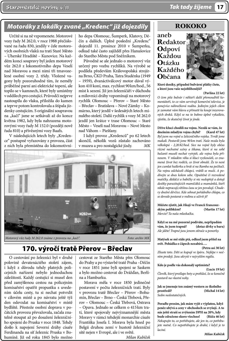 0 z lokomotivního depa Veselí nad Moravou a mezi nimi tři tmavozelené osobní vozy 2. třídy.