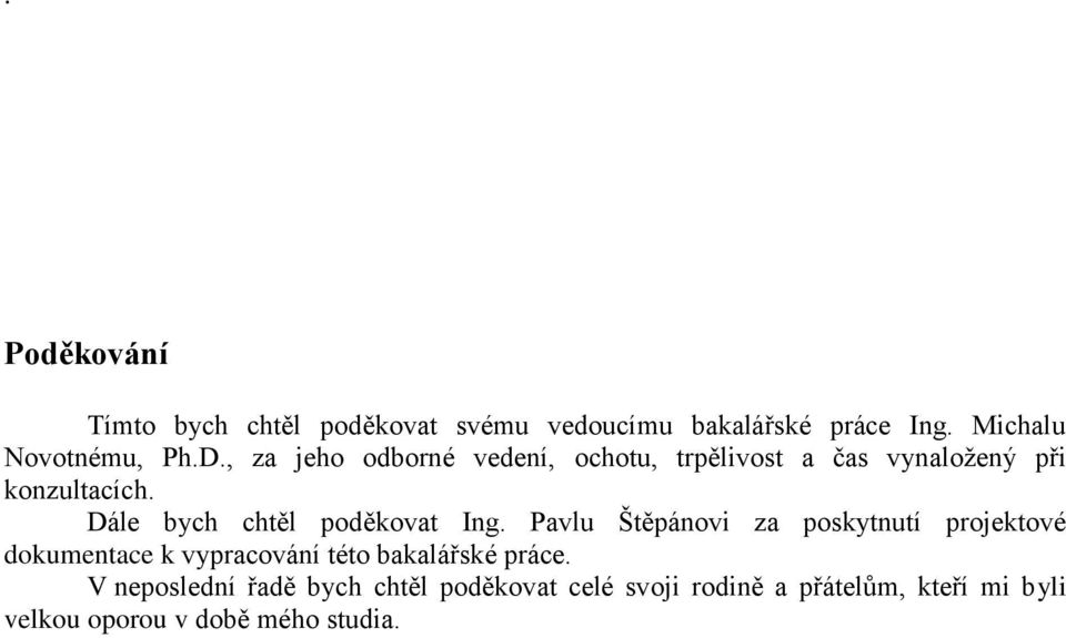 Dále bych chtěl poděkovat Ing.