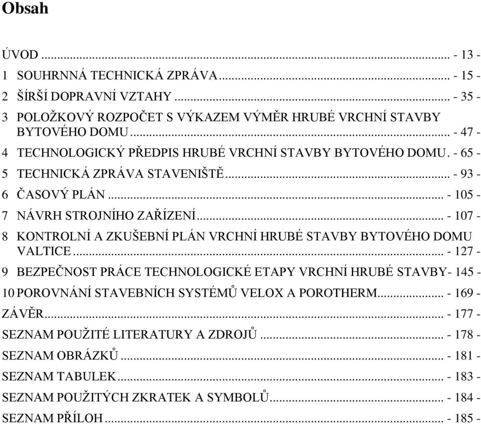 .. - 107-8 KONTROLNÍ A ZKUŠEBNÍ PLÁN VRCHNÍ HRUBÉ STAVBY BYTOVÉHO DOMU VALTICE.