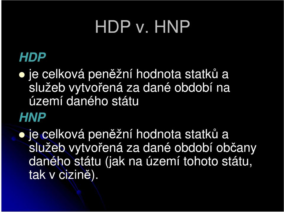 vytvořená za dané období na území daného státu HNP je