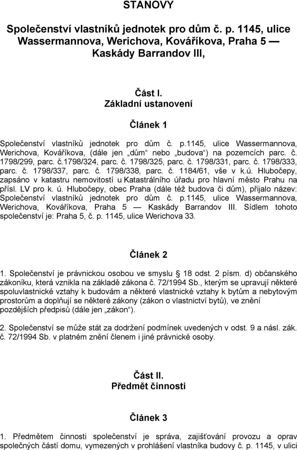 č. 1798/325, parc. č. 1798/331, parc. č. 1798/333, parc. č. 1798/337, parc. č. 1798/338, parc. č. 1184/61, vše v k.ú.