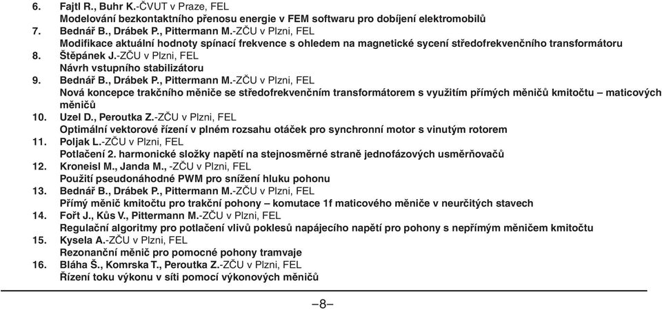 13. Bednář Bauer B., J., Drábek Haubert P., T., Pittermann Flígl S., Lettl M.-ZČU J.