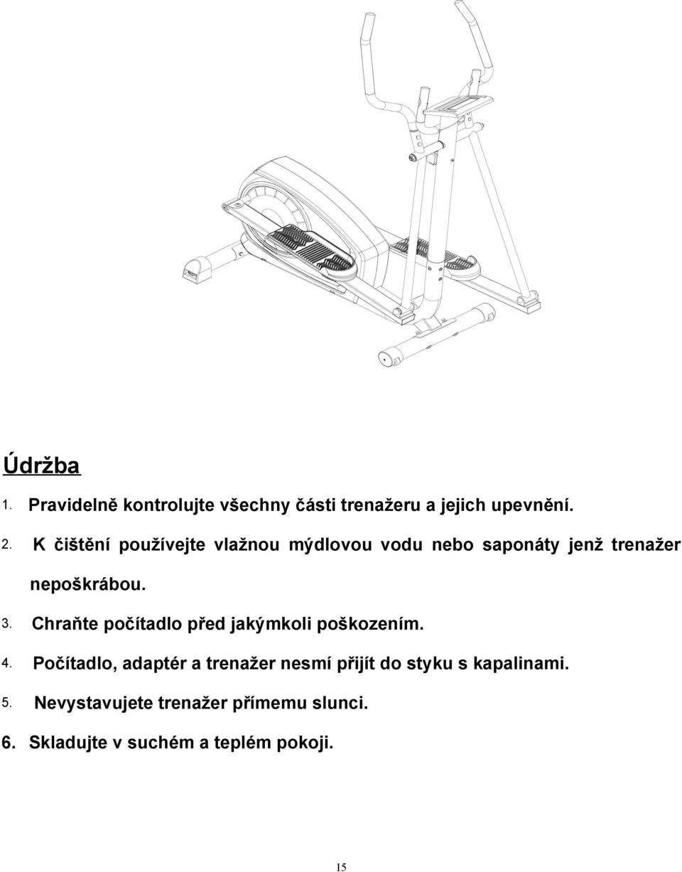 Chraňte počítadlo před jakýmkoli poškozením. 4.