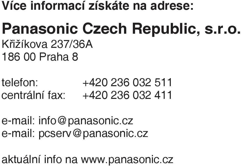 511 centrální fax: +420 236 032 411 e-mail: info@panasonic.