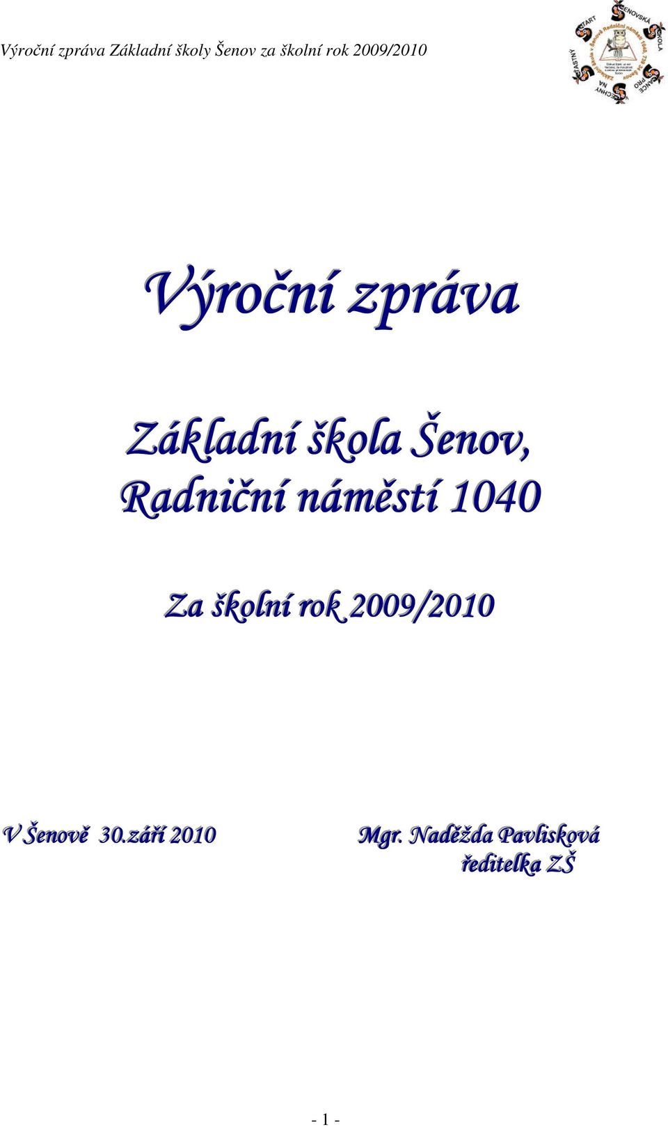 2009/2010 V Šenově 30..záříí 2010 Mgr.