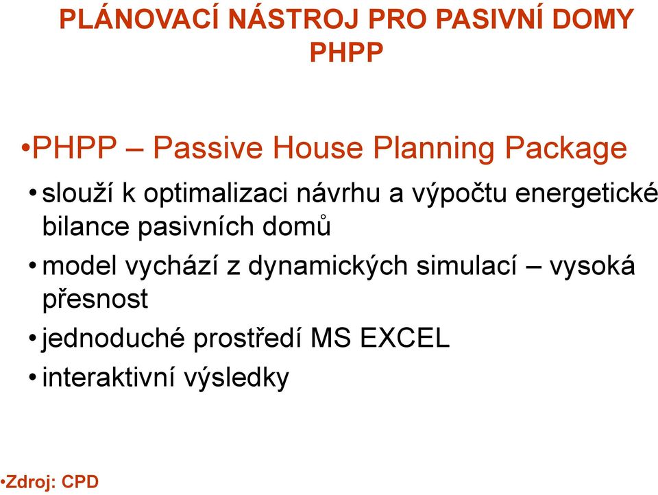 energetické bilance pasivních domů model vychází z dynamických