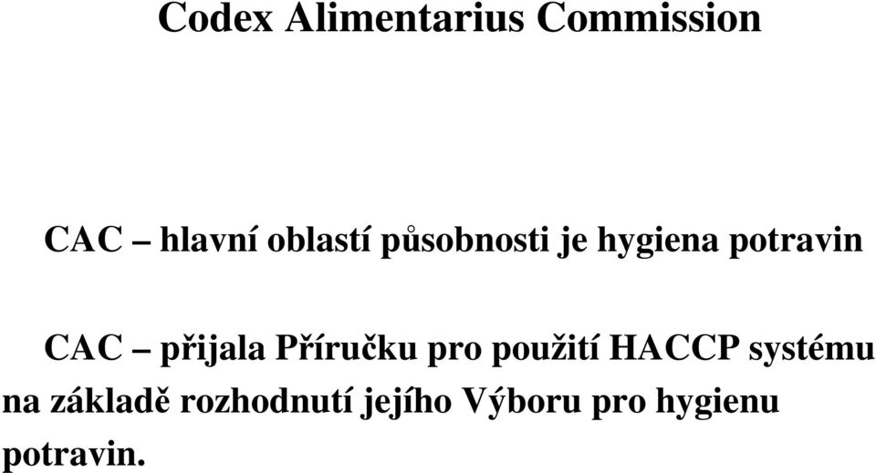 pijala Píruku pro použití HACCP systému na