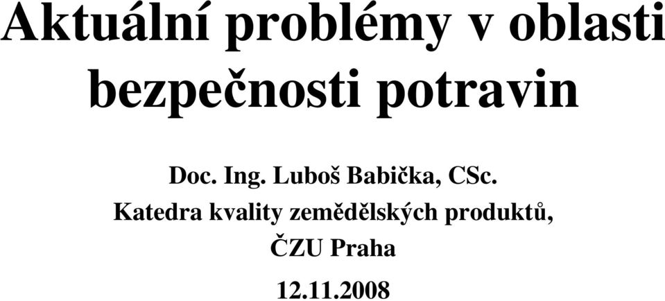 Luboš Babika, CSc.