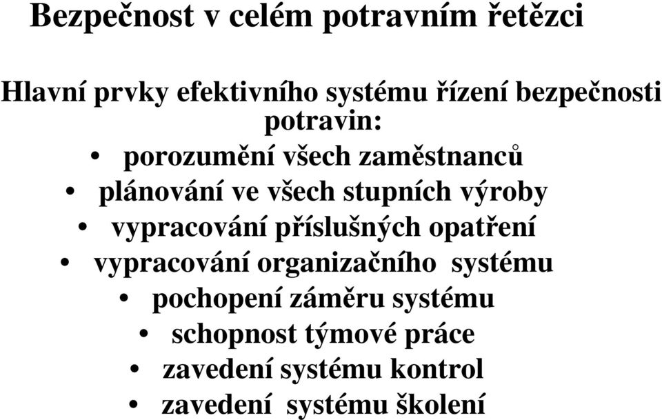 výroby vypracování píslušných opatení vypracování organizaního systému