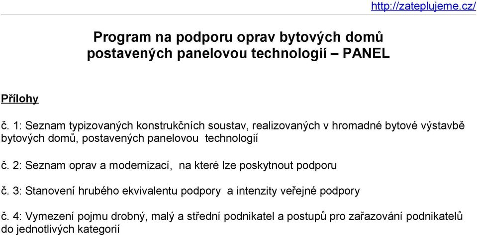 technologií č. 2: Seznam oprav a modernizací, na které lze poskytnout podporu č.