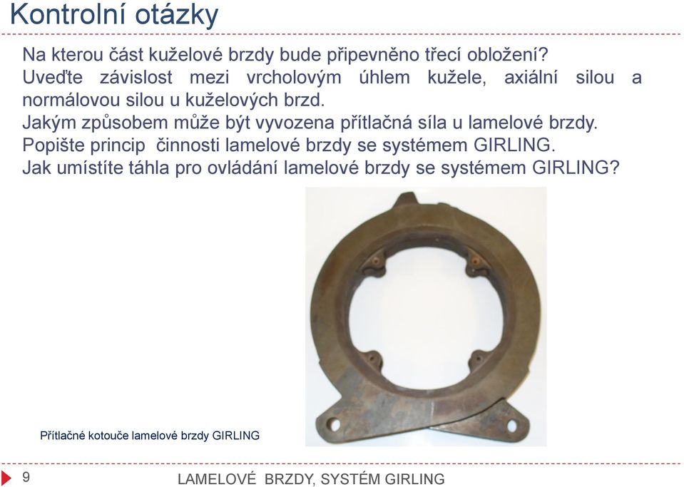 Jakým způsobem může být vyvozena přítlačná síla u lamelové brzdy.