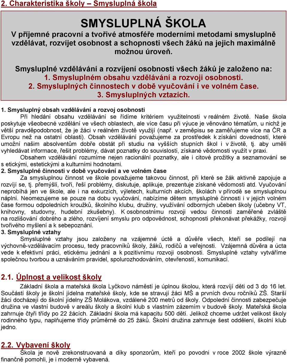 Smysluplných činnostech v době vyučování i ve volném čase. 3. Smysluplných vztazích. 1.